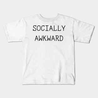 Socially awkward Kids T-Shirt